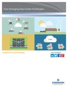 Four Emerging Data Center Archetypes Disruptive Forces Breed Change Share This Report CLOUD