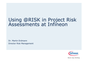 Using @RISK in Project Risk Assessments at Infineon Dr. Martin Erdmann