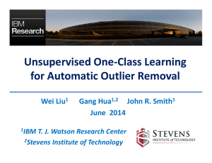 Unsupervised One-Class Learning for Automatic Outlier Removal Wei Liu Gang Hua