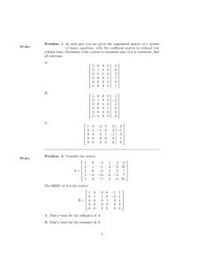Problem 1. In each part you are given the augmented... of linear equations, with the coefficent matrix in reduced row