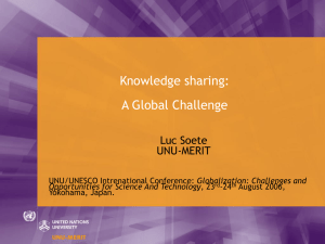 Knowledge sharing: A Global Challenge Luc Soete UNU-MERIT