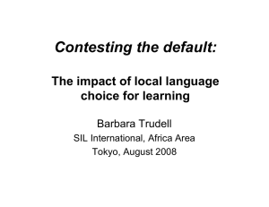 Contesting the default: The impact of local language choice for learning Barbara Trudell