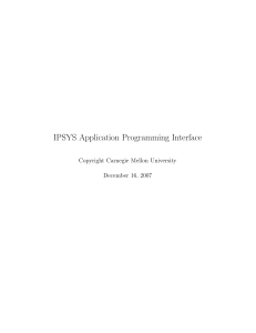 IPSYS Application Programming Interface Copyright Carnegie Mellon University December 16, 2007