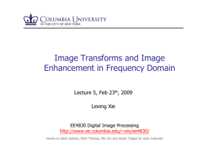Image Transforms and Image Enhancement in Frequency Domain Lecture 5, Feb 23