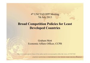 Broad Competition Policies for Least Developed Countries 4 UNCTAD RPP Meeting