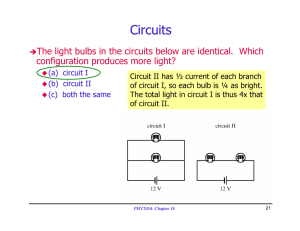 Circuits The light bulbs in the circuits below are identical. ... configuration produces more light?