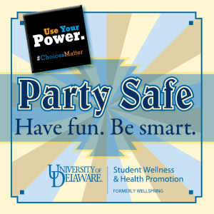 Party Safe Have fun. Be smart. Use your Power, Choices Matter!