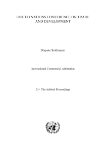 UNITED NATIONS CONFERENCE ON TRADE AND DEVELOPMENT Dispute Settlement International Commercial Arbitration