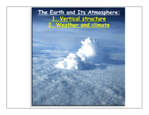 The Earth and Its Atmosphere: 1. Vertical structure 2. Weather and climate