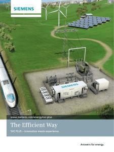The Efficient Way Answers for energy. www.siemens.com/energy/svc-plus SVC PLUS – Innovation meets experience