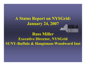A Status Report on NYSGrid: January 24, 2007 Russ Miller Executive Director, NYSGrid