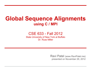 Global Sequence Alignments using C / MPI CSE 633 - Fall 2012