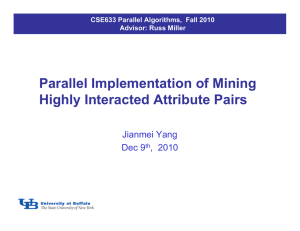 Parallel Implementation of Mining Highly Interacted Attribute Pairs Jianmei Yang Dec 9