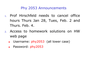 Phy 2053 Announcements Prof Hirschfeld needs to cancel office Thurs. Feb. 4.