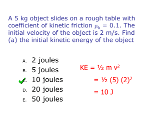 A 5 kg object slides on a rough table with