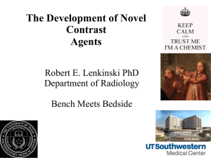 The Development of Novel Contrast Agents Robert E. Lenkinski PhD