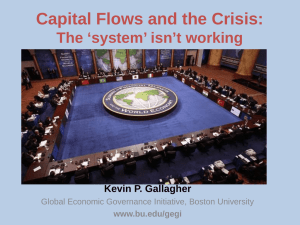 Capital Flows and the Crisis: The ‘system’ isn’t working Kevin P. Gallagher