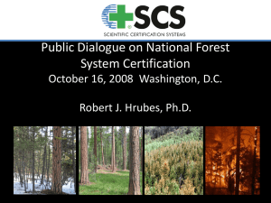 Public Dialogue on National Forest System Certification Robert J. Hrubes, Ph.D.
