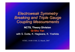 Electroweak Symmetry Breaking and Triple Gauge Coupling Measurements NCTS, Theory Division