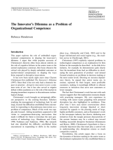 The Innovator’s Dilemma as a Problem of Organizational Competence Rebecca Henderson Introduction