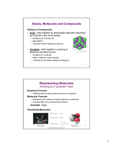 Atoms, Molecules and Compounds Classes of Compounds: Ionic: by Coulomb's law (ionic bonds)