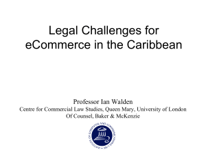 Legal Challenges for eCommerce in the Caribbean  Professor Ian Walden