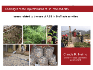 Challenges on the Implementation of BioTrade and ABS  Claude R. Heimo