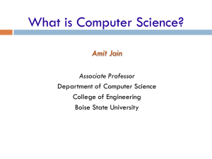 What is Computer Science? Amit Jain Associate Professor Department of Computer Science