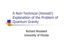 A Non-Technical (Honest!) Explanation of the Problem of Quantum Gravity Richard Woodard