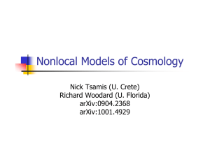 Nonlocal Models of Cosmology Nick Tsamis (U. Crete) Richard Woodard (U. Florida) arXiv:0904.2368