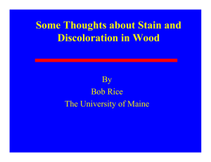 Some Thoughts about Stain and Discoloration in Wood By Bob Rice