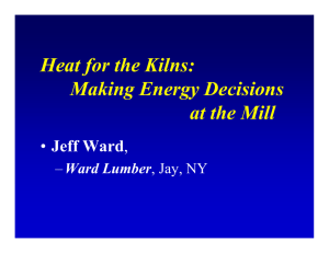 Heat for the Kilns: Making Energy Decisions at the Mill Jeff Ward