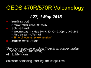 GEOS 470R/570R Volcanology L27, 1 May 2015 Handing out Lecture final