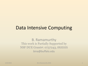 Data Intensive Computing B. Ramamurthy This work is Partially Supported by