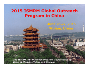 2015 ISMRM Global Outreach Program in China June 26-27, 2015 Wuhan, China