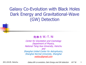 Galaxy Co-Evolution with Black Holes Dark Energy and Gravitational-Wave (GW) Detection W.-T. Ni