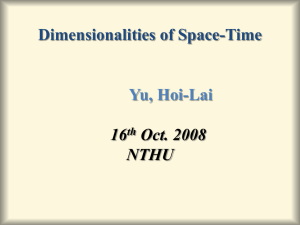 Dimensionalities of Space-Time Yu, Hoi-Lai 16 Oct. 2008