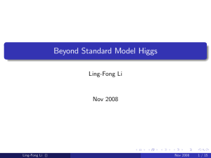 Beyond Standard Model Higgs Ling-Fong Li Nov 2008 Ling-Fong Li ()