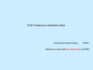 SUSY breaking by metastable states Chia-Hung Vincent Chang NTNU
