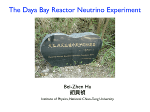The Daya Bay Reactor Neutrino Experiment Bei-Zhen Hu 胡貝禎