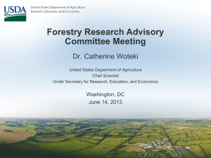 Forestry Research Advisory Committee Meeting Dr. Catherine Woteki Washington, DC