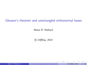 Gleason’s theorem and unentangled orthonormal bases Nolan R. Wallach [5/14]May, 2014