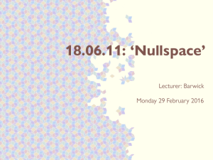 18.06.11: ‘Nullspace’ Lecturer: Barwick Monday 29 February 2016