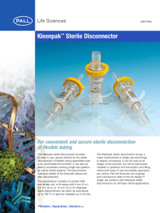 Kleenpak Sterile Disconnector For convenient and secure sterile disconnection of flexible tubing