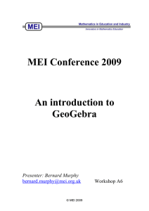 MEI Conference 2009  An introduction to GeoGebra
