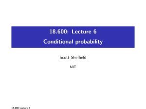 18.600: Lecture 6 Conditional probability Scott Sheffield MIT