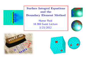 Surface Integral Equations and the Boundary Element Method Homer Reid