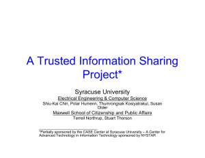 A Trusted Information Sharing Project* Syracuse University Electrical Engineering &amp; Computer Science