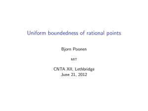 Uniform boundedness of rational points Bjorn Poonen CNTA XII, Lethbridge June 21, 2012