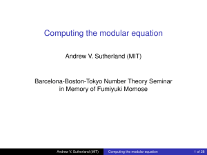 Computing the modular equation Andrew V. Sutherland (MIT) Barcelona-Boston-Tokyo Number Theory Seminar